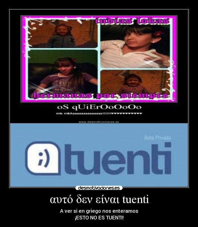 αυτό δεν είναι tuenti - A ver si en griego nos enteramos
¡ESTO NO ES TUENTI!