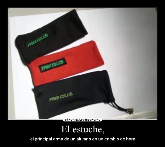 El estuche, - el principal arma de un alumno en un cambio de hora
