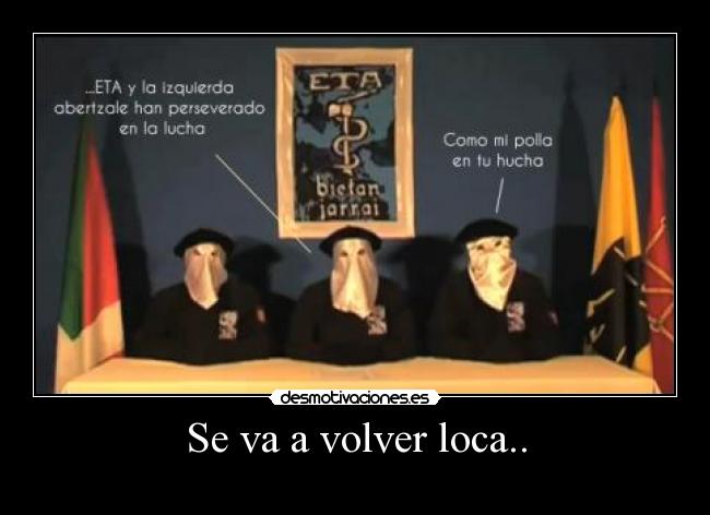 Se va a volver loca.. -