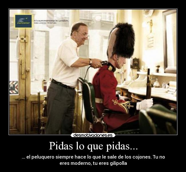 Pidas lo que pidas... -