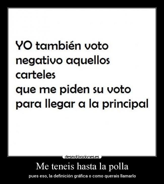 Me teneis hasta la polla - pues eso, la definición gráfica o como querais llamarlo