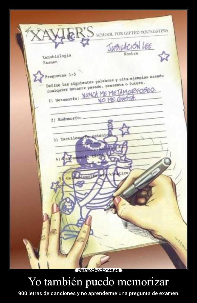 Yo también puedo memorizar - 900 letras de canciones y no aprenderme una pregunta de examen.