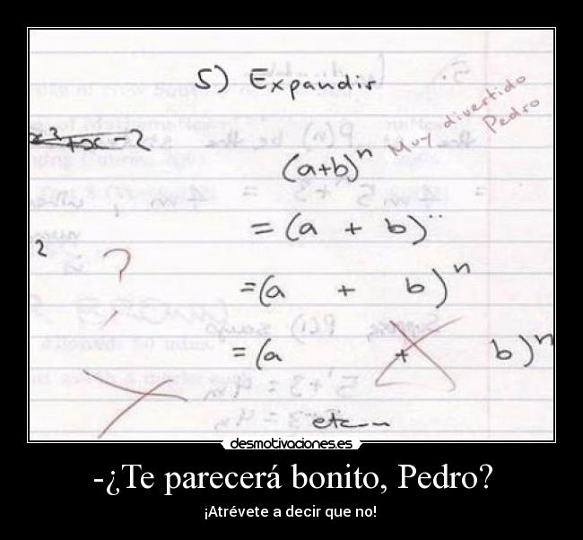 -¿Te parecerá bonito, Pedro? -