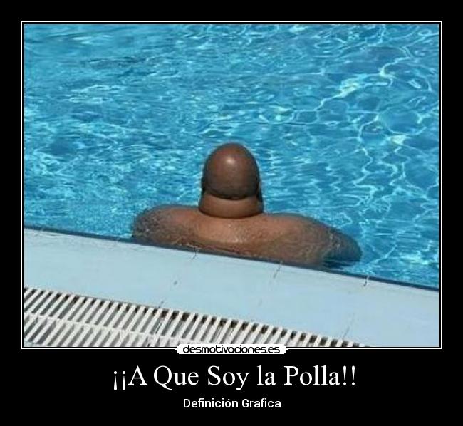 ¡¡A Que Soy la Polla!! - 