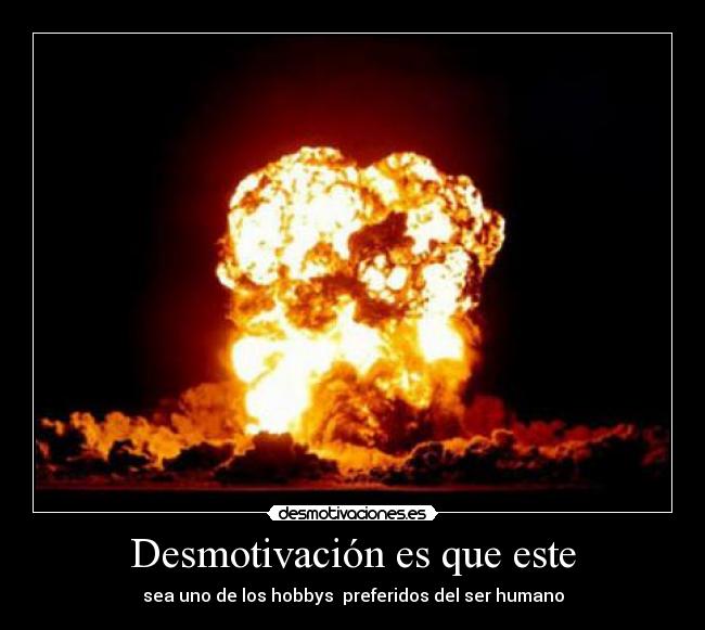 carteles destruir explosion desmotivaciones