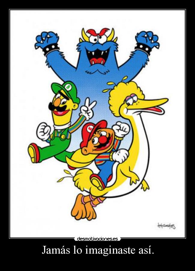 Jamás lo imaginaste así. -