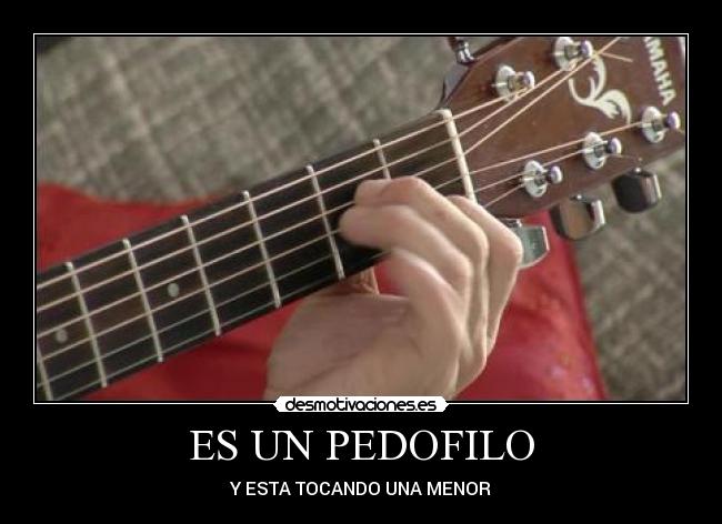 ES UN PEDOFILO - 