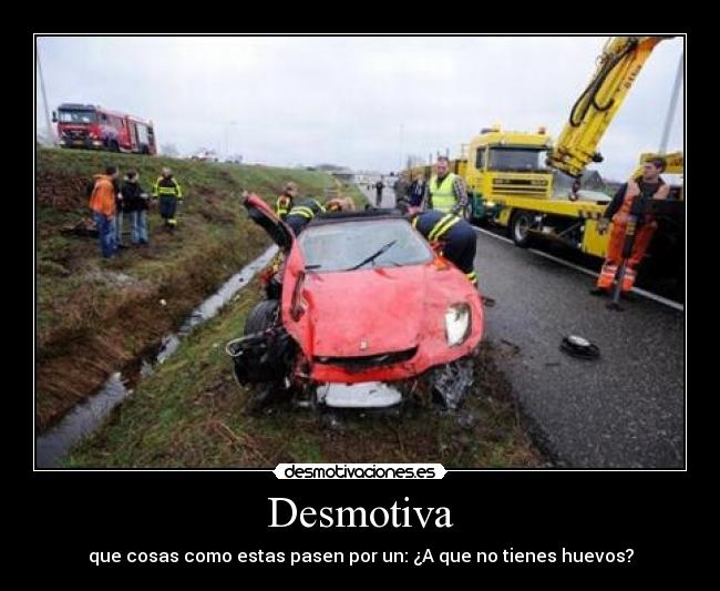 Desmotiva - que cosas como estas pasen por un: ¿A que no tienes huevos?