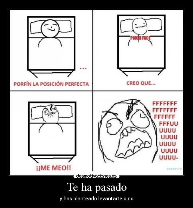 Te ha pasado - y has planteado levantarte o no