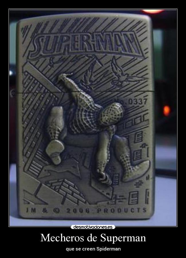 Mecheros de Superman - que se creen Spiderman