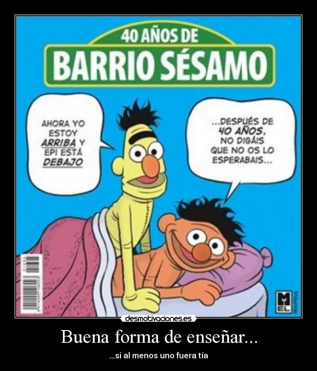 Buena forma de enseñar... - ...si al menos uno fuera tía