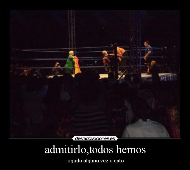 admitirlo,todos hemos - 