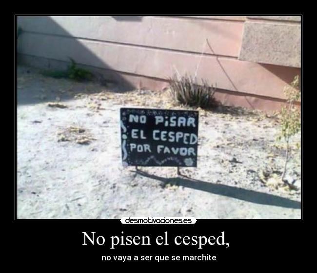 No pisen el cesped,  - 