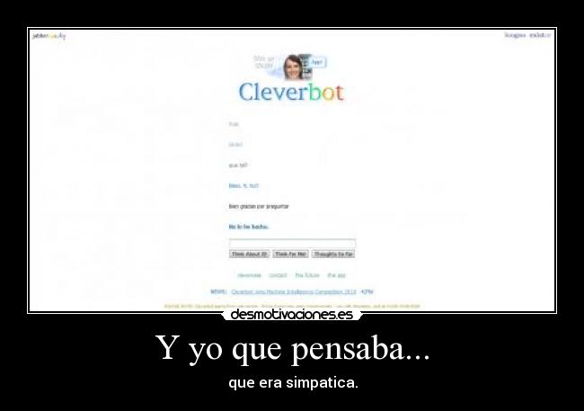 Y yo que pensaba... - que era simpatica.