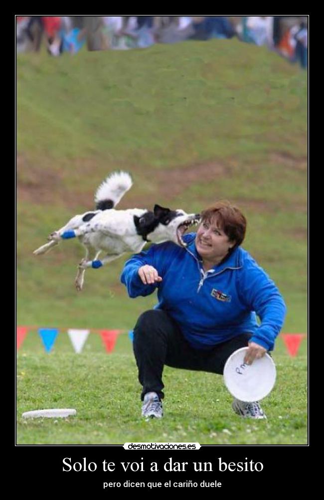 Solo te voi a dar un besito - pero dicen que el cariño duele