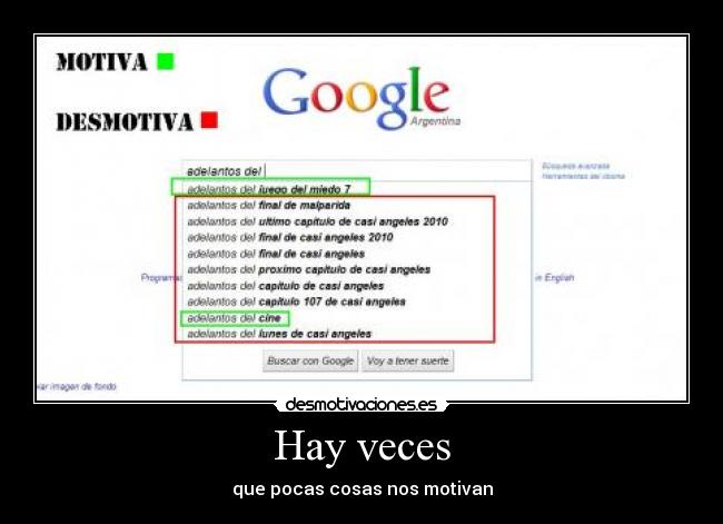 Hay veces - que pocas cosas nos motivan