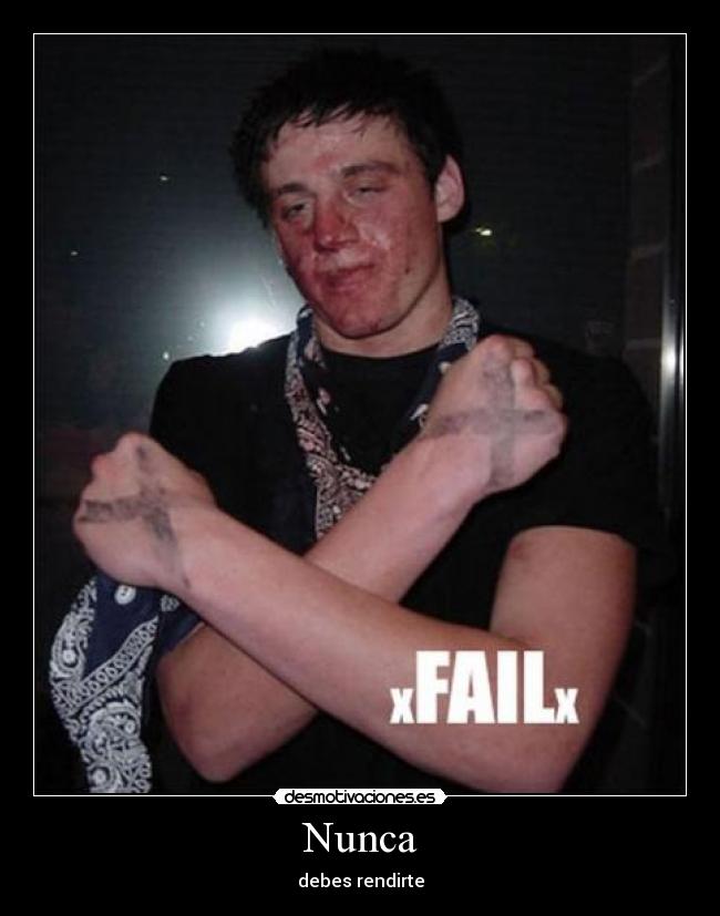 Nunca - debes rendirte