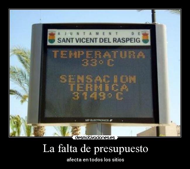 La falta de presupuesto - afecta en todos los sitios