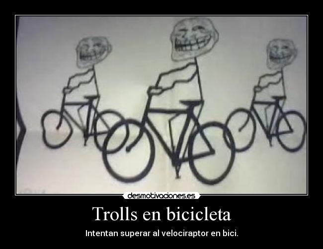 Trolls en bicicleta - Intentan superar al velociraptor en bici.