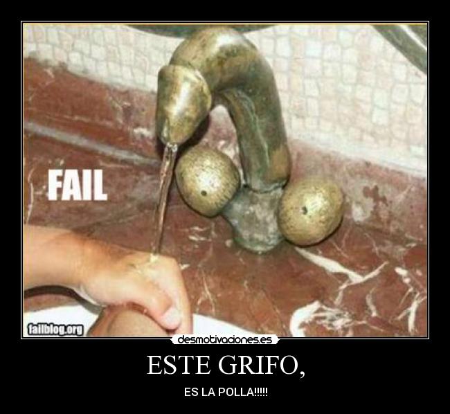 ESTE GRIFO, - ES LA POLLA!!!!!