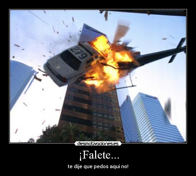 ¡Falete... -