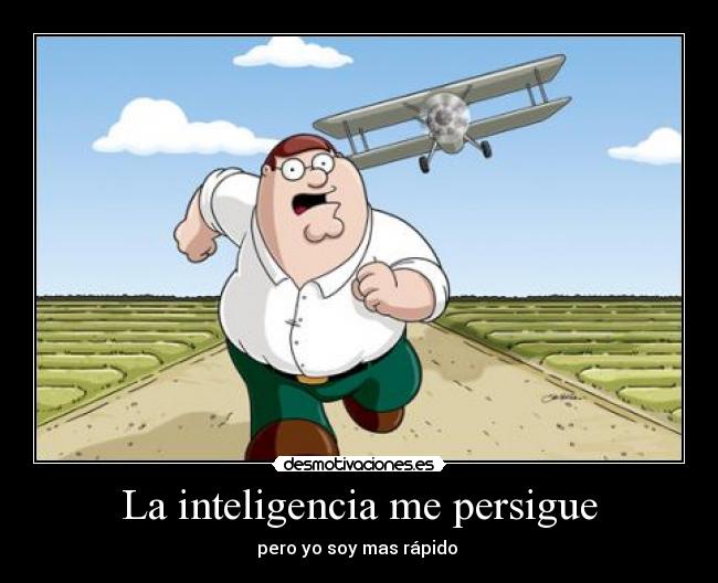 La inteligencia me persigue - 