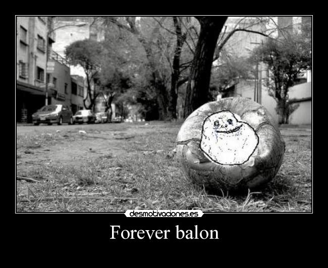 carteles forever alone balon desmotivaciones