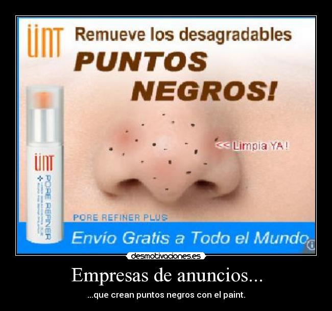 Empresas de anuncios... - ...que crean puntos negros con el paint.