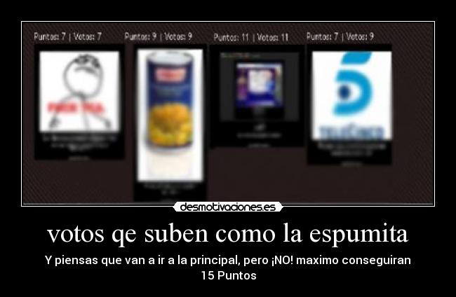 votos qe suben como la espumita - 