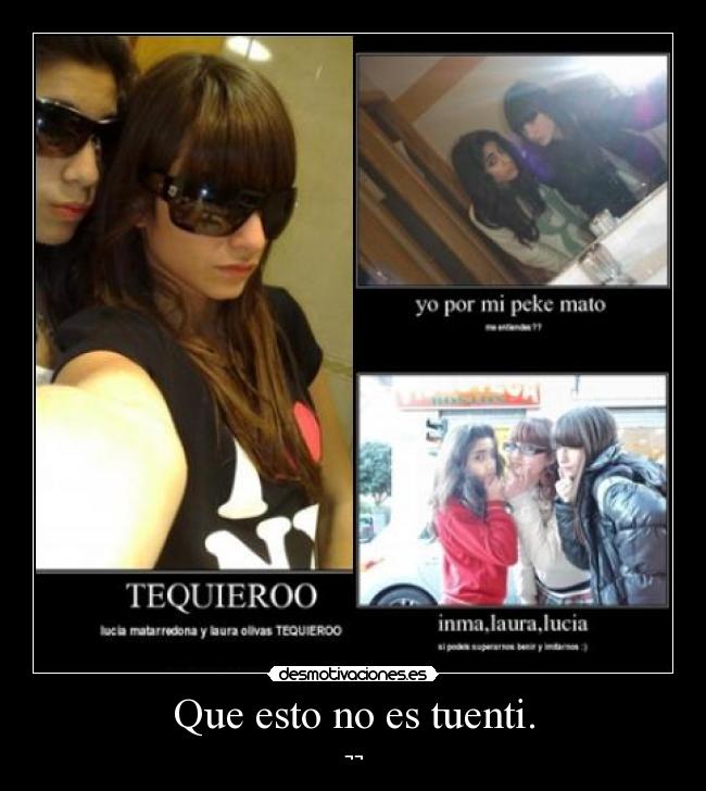 Que esto no es tuenti. -