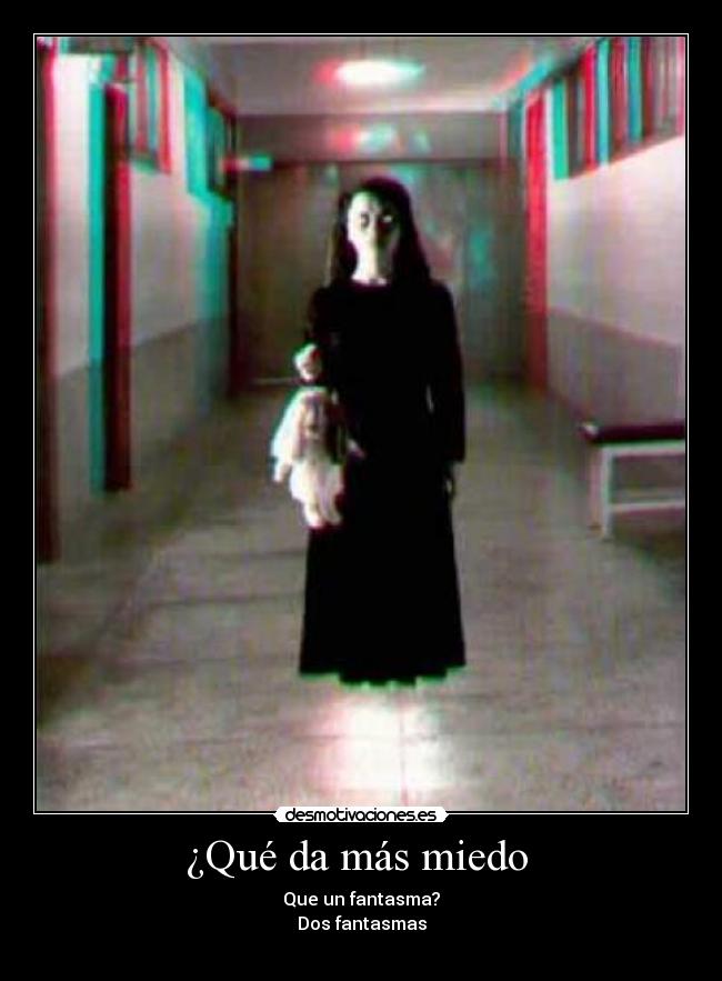 ¿Qué da más miedo  - 