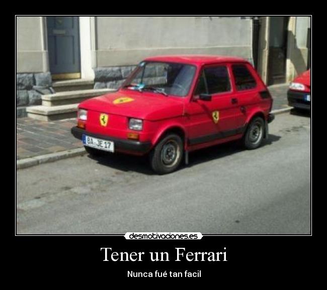 Tener un Ferrari - 