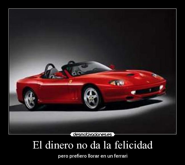 El dinero no da la felicidad -