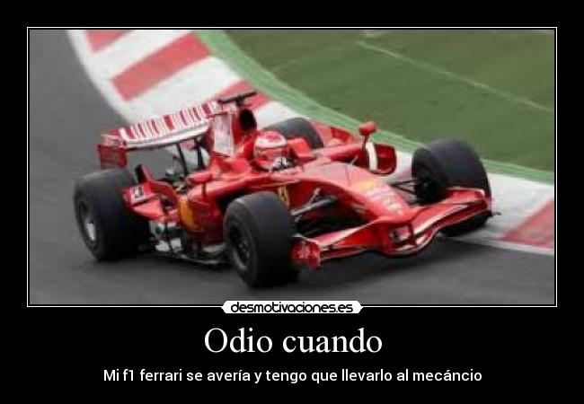 Odio cuando - Mi f1 ferrari se avería y tengo que llevarlo al mecáncio