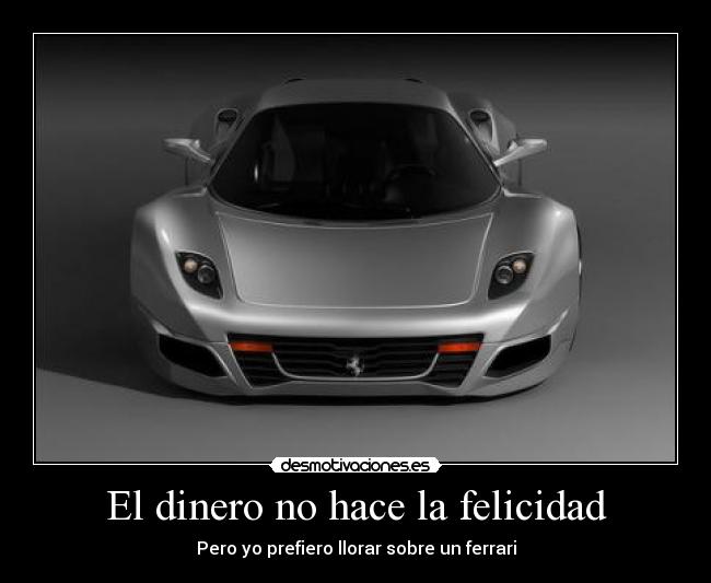 El dinero no hace la felicidad - 