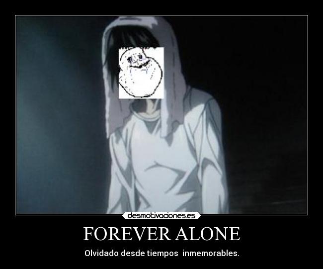 FOREVER ALONE -