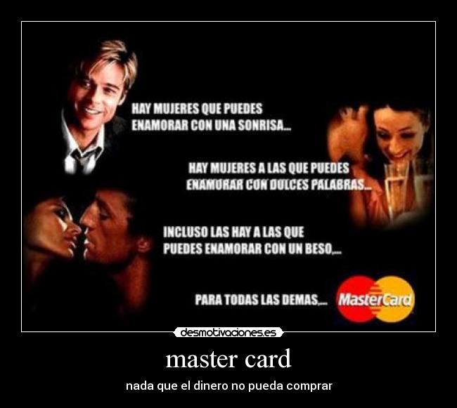 master card - nada que el dinero no pueda comprar