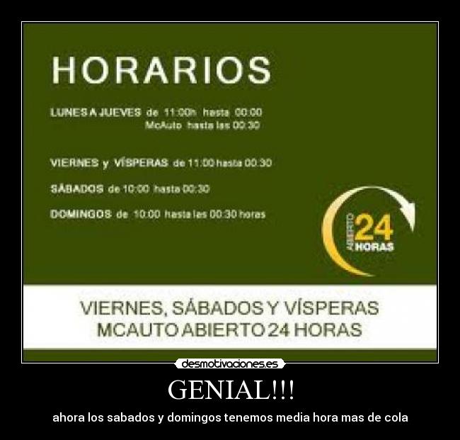 GENIAL!!! - ahora los sabados y domingos tenemos media hora mas de cola