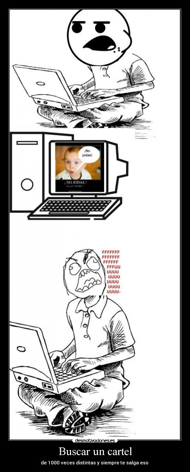 Buscar un cartel - de 1000 veces distintas y siempre te salga eso