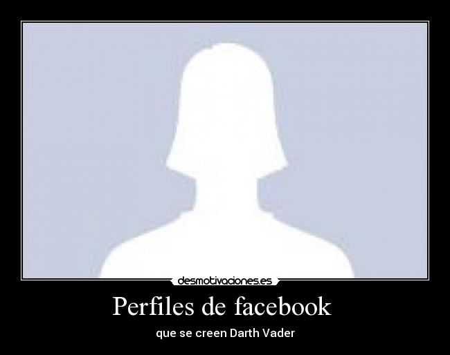carteles facebook perfil facebook darth vader foto desmotivaciones