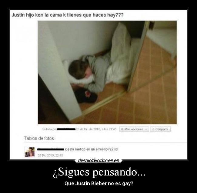 ¿Sigues pensando... - Que Justin Bieber no es gay?