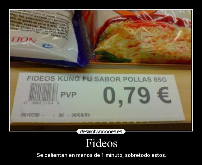 Fideos - Se calientan en menos de 1 minuto, sobretodo estos.