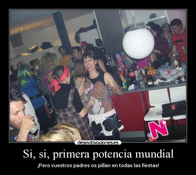 Si, si, primera potencia mundial - 