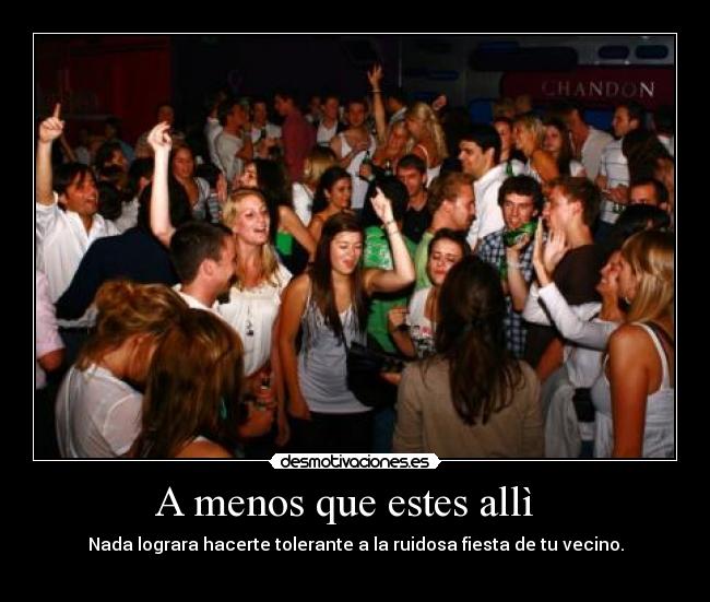 carteles fiestavecinoruidospartytoleranciatolerante desmotivaciones