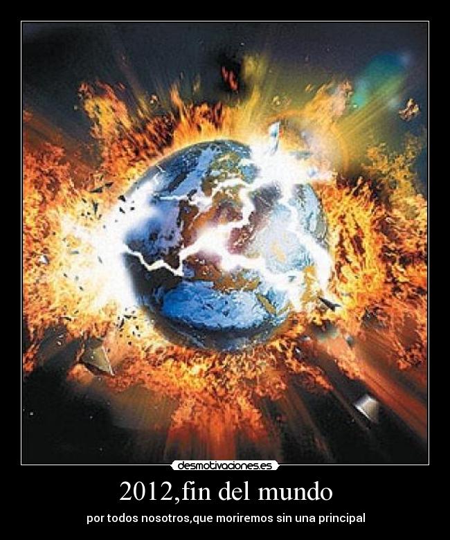 carteles mundo fin del mundo desmotivaciones