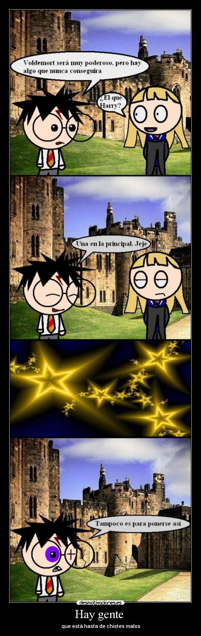 Hay gente  - que está hasta de chistes malos