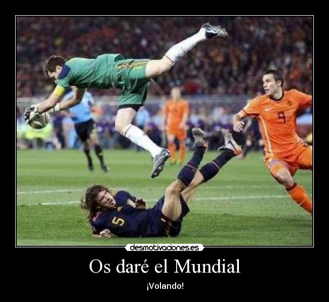 Os daré el Mundial - ¡Volando!