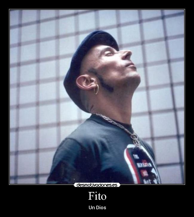 Imágenes y Carteles de FITO | Desmotivaciones