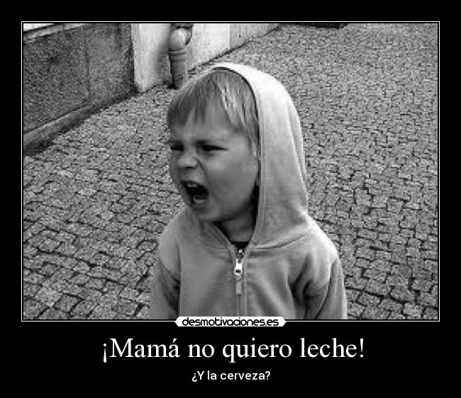 ¡Mamá no quiero leche! - 