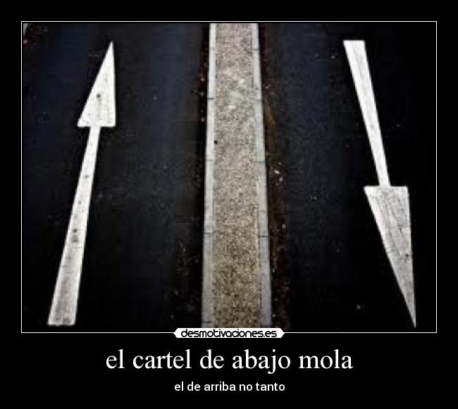 el cartel de abajo mola - el de arriba no tanto